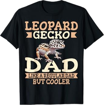 Leopard Gecko Lover - Leopard Gecko Dad Like A Regular Dad T-Shirt