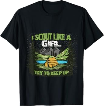 I Scout like a Girl try to keep up T-Shirt