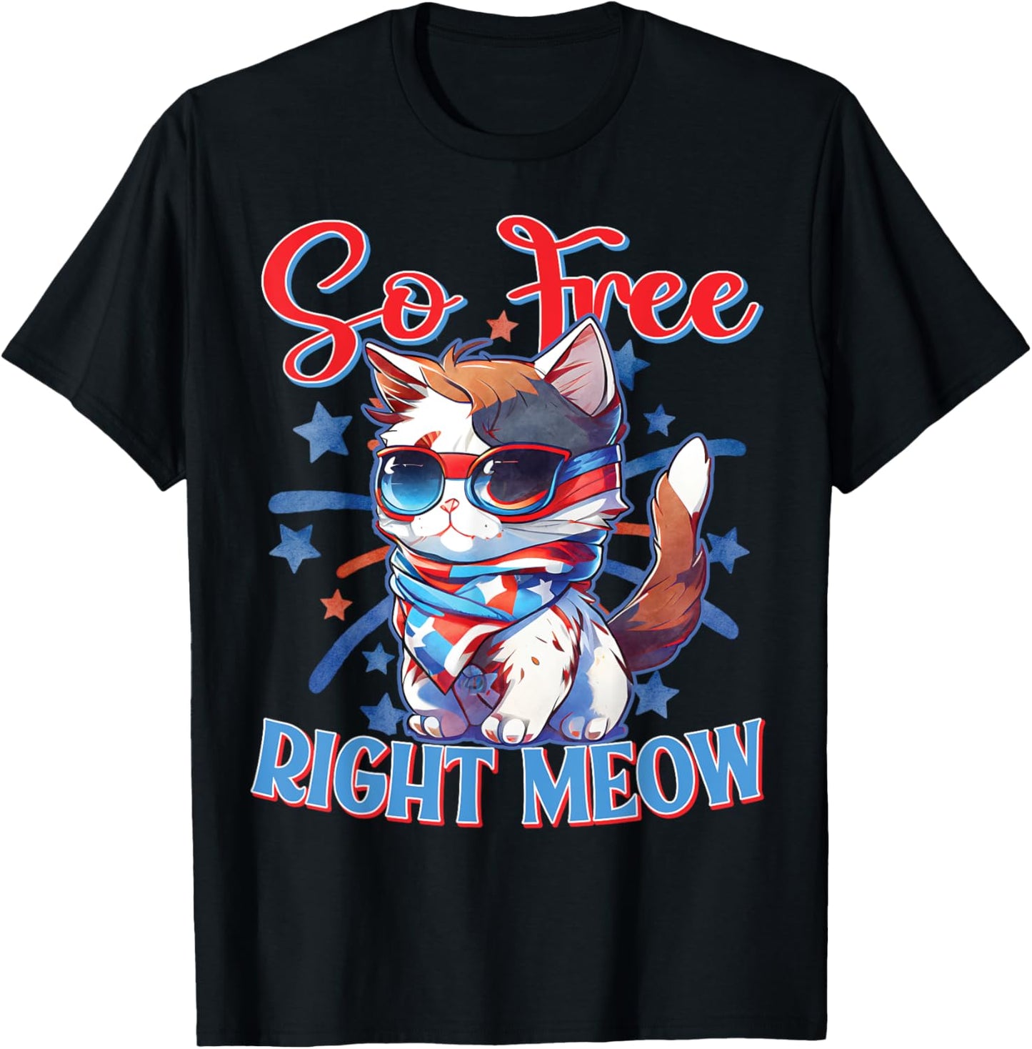I'm So Free Right Meow Shirts Women Funny 4th of July Cat T-Shirt