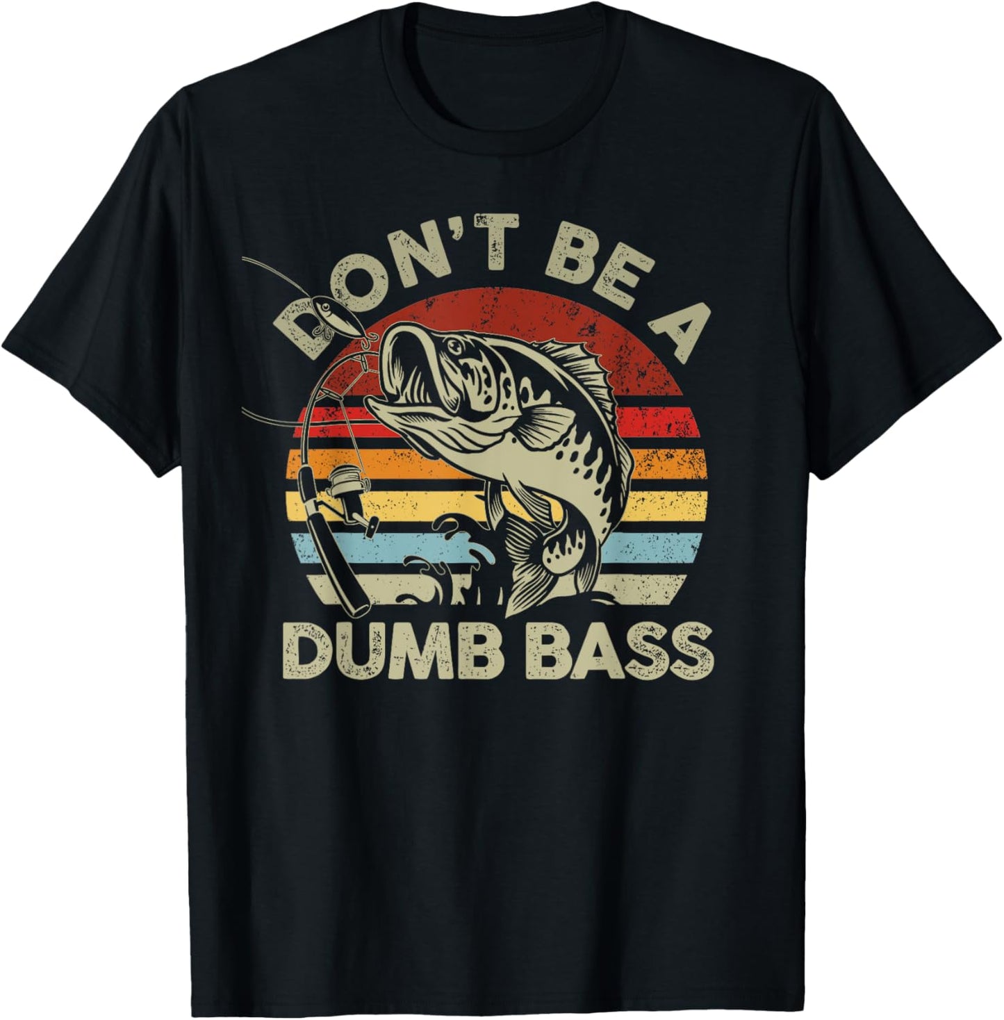 Vintage Sunset Dont Be Dumb Bass Funny Fishing T-Shirt