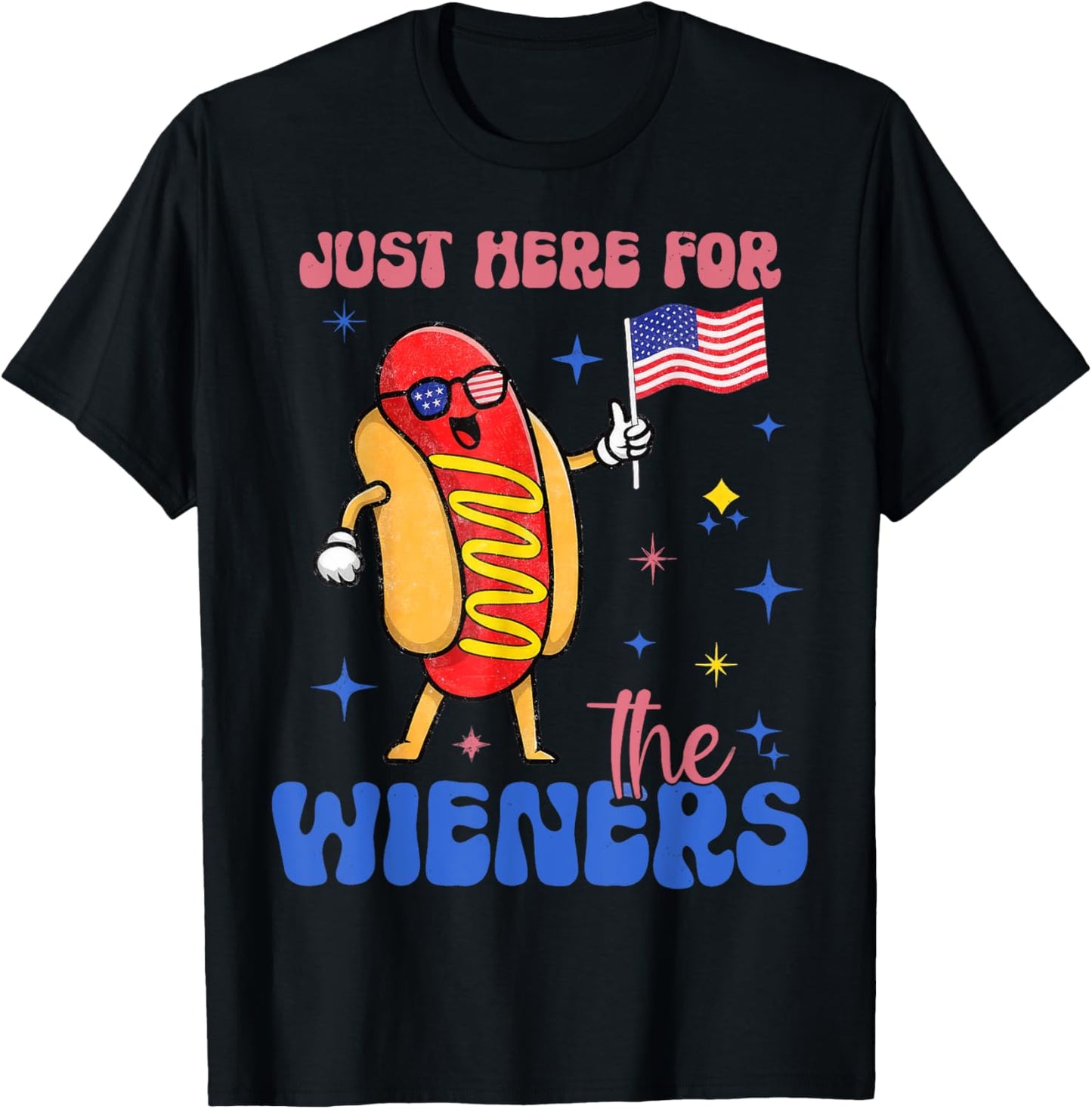 I'm Just Here For The Hotdog Wieners Funny 4th of July T-Shirt