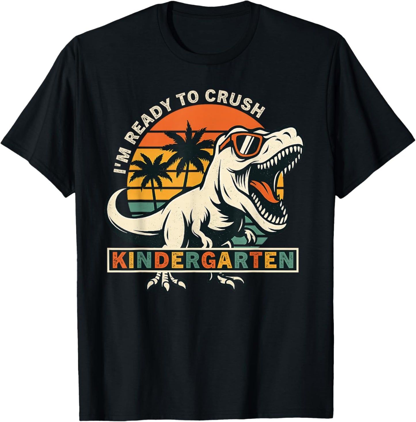Im Ready To Crush Kindergarten Dinosaur Retro Back To School T-Shirt