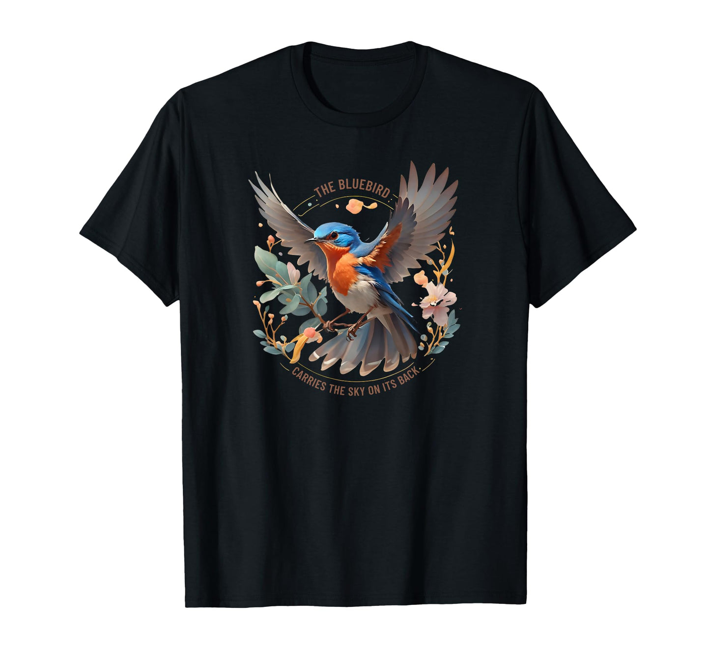 Eastern Bluebird Carries the Sky on its Back T-Shirt