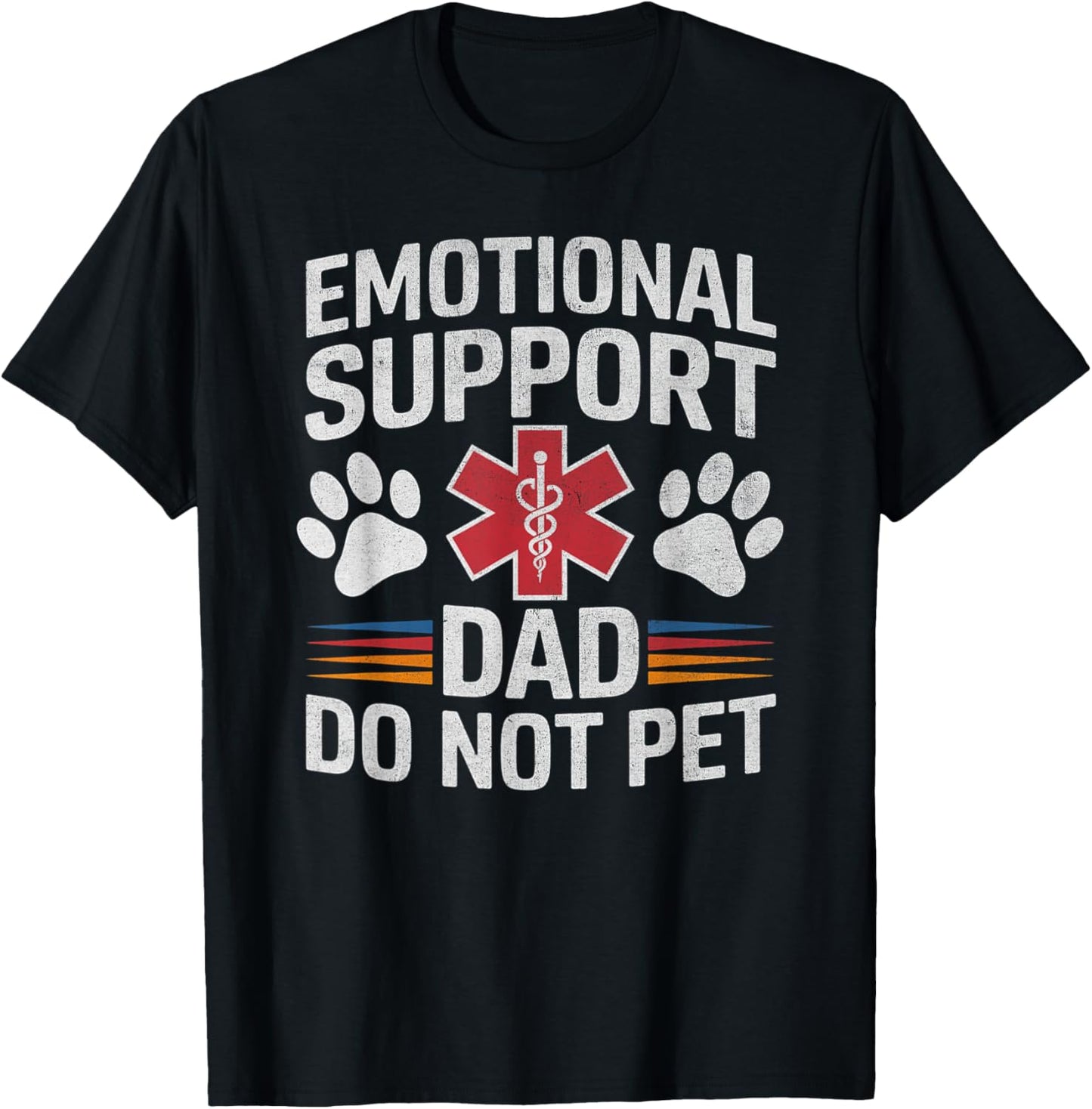 Emotional Support Dad Do Not Pet Funny Caring Father's Day T-Shirt