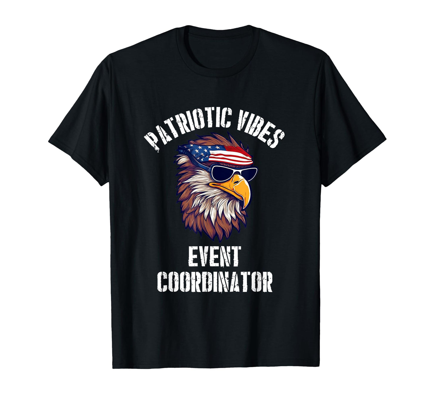 Event Coordinator Eagle July 4th American Flag USA T-Shirt