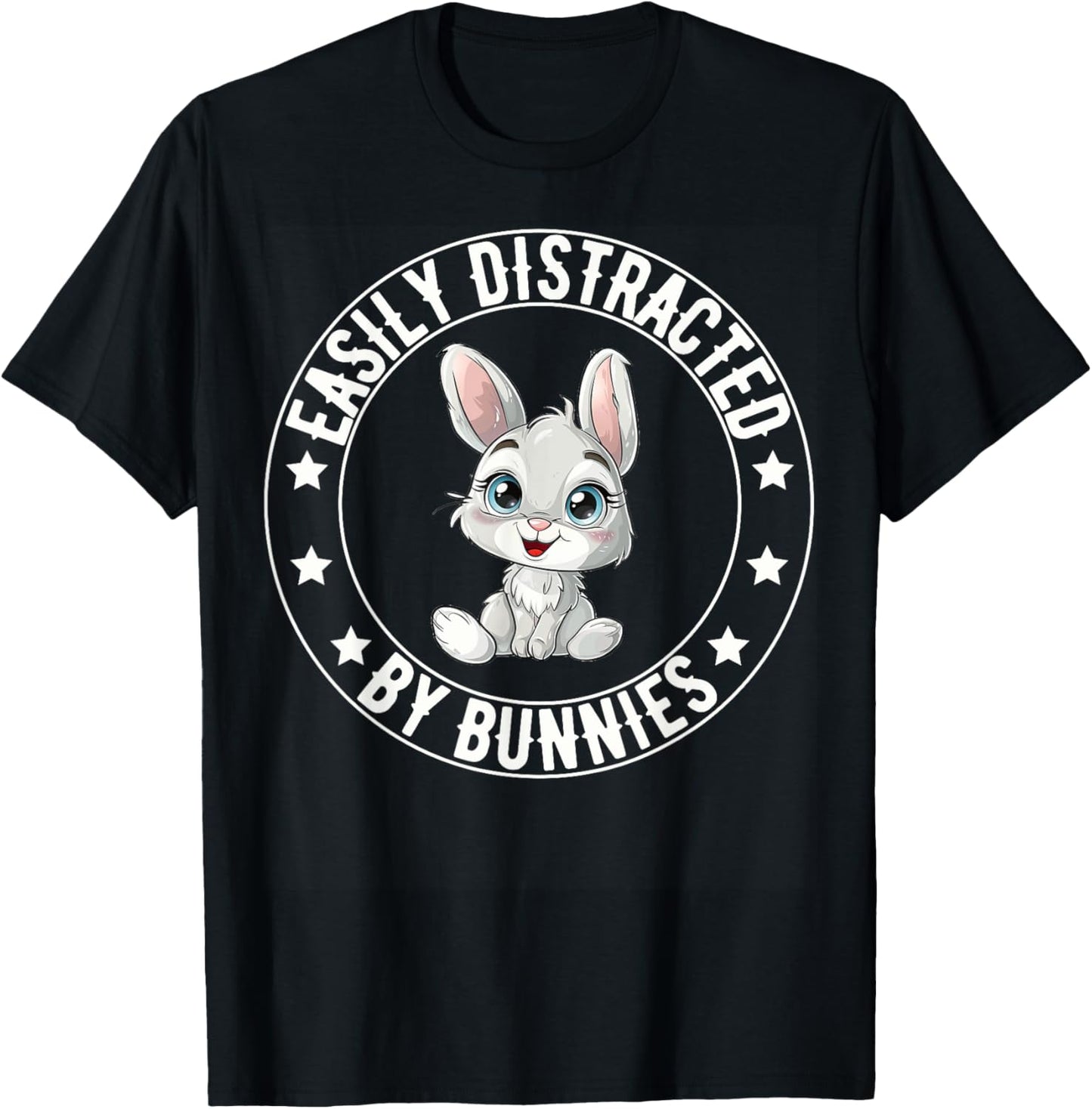 Easily Distracted By Bunnies Funny Bunny Lovers Rabbit T-Shirt