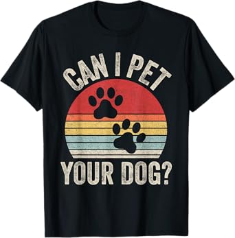 Vintage Retro Can I Pet Your Dog? T-Shirt