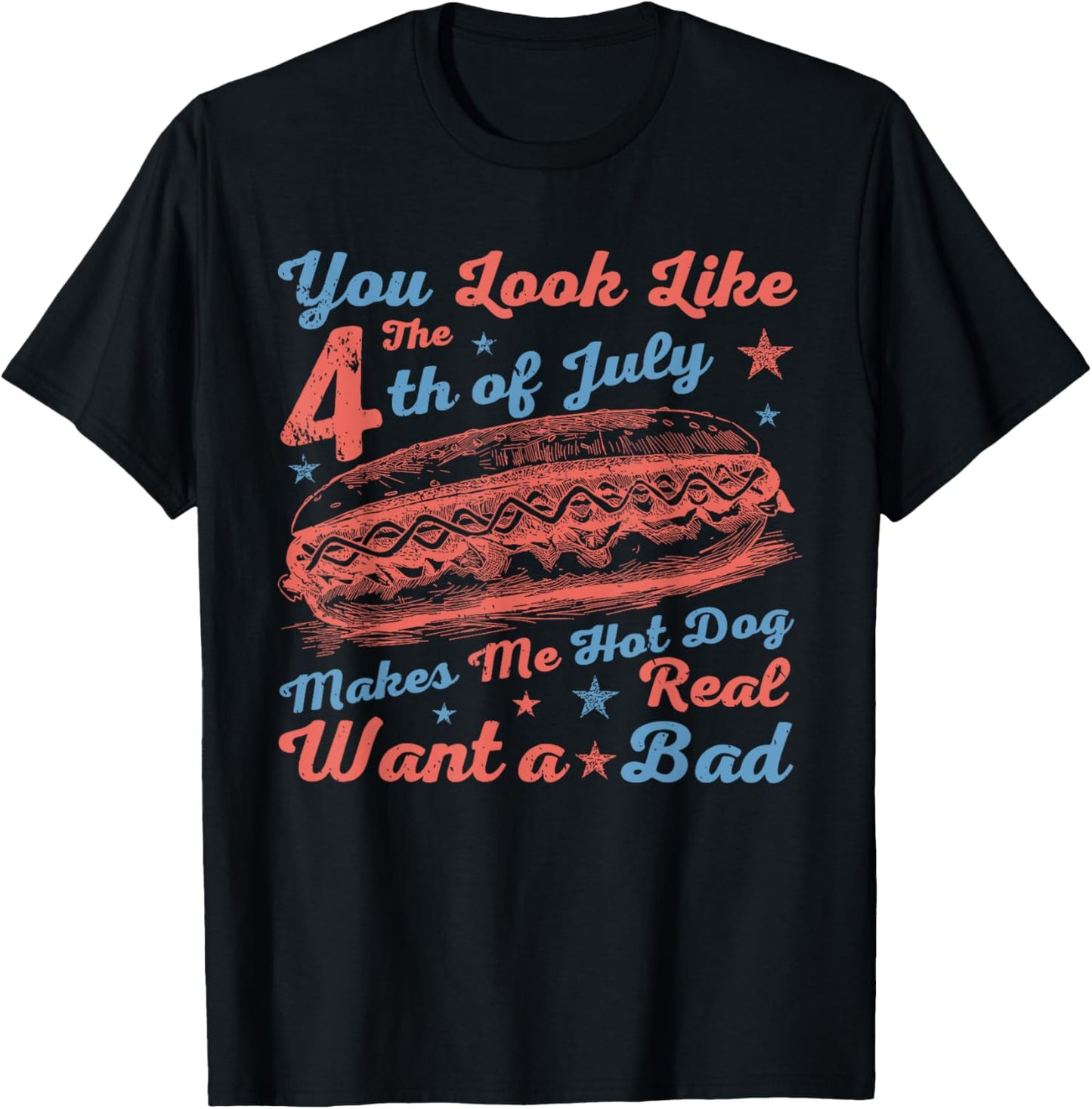 Retro You Look Like The 4th Of July Makes Me Want A Hot Dog T-Shirt