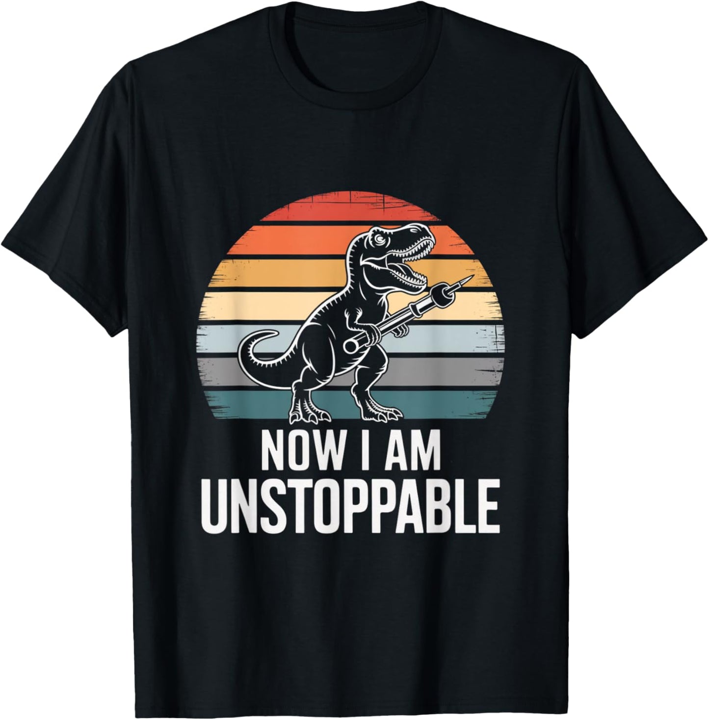 Now I Am Unstoppable T-Rex Funny Dinosaur T-Rex Gift Vintage T-Shirt