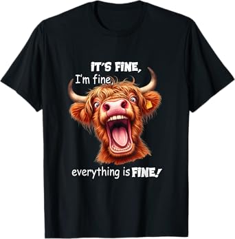 Funny Highland Cow It's Fine I'm Fine Everything Is Fine T-Shirt, Small, Black