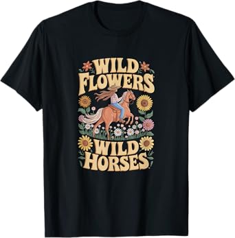 Wild Flowers Wild Horses Free Spirit T-Shirt