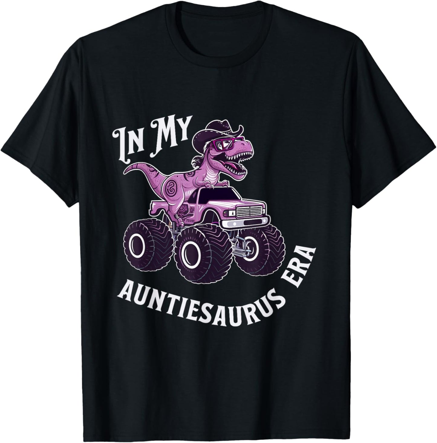 Auntiesaurus TRex Dinosaur Cowgirl Monster Truck Aunt Saurus T-Shirt