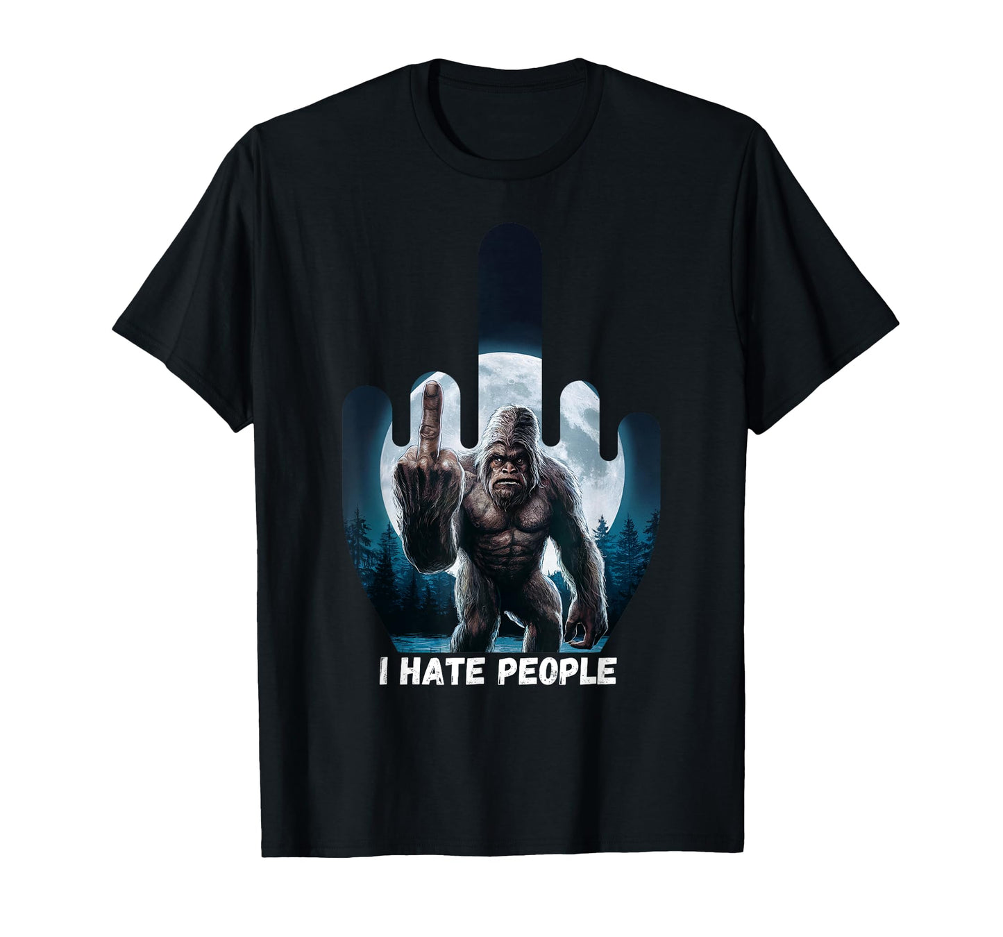 I Hate People Sasquatch Shirt Bigfoot Camping Middle Finger T-Shirt