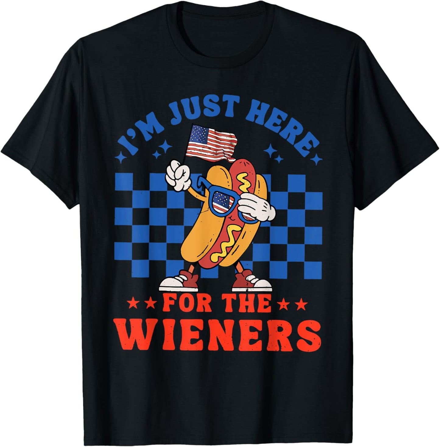 I'm Just Here For The Wieners Hot Dog 4th Of July American T-Shirt