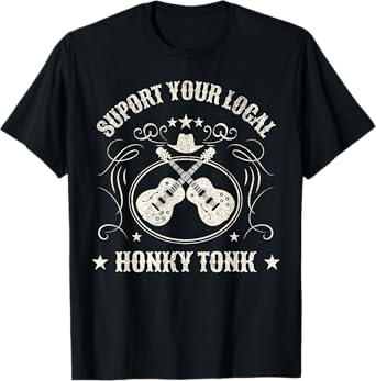 Support Your Local Honky Tonk Country Music Bar T-Shirt