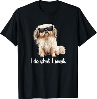 Cute Do What I Want Pekingese Lover T-Shirt