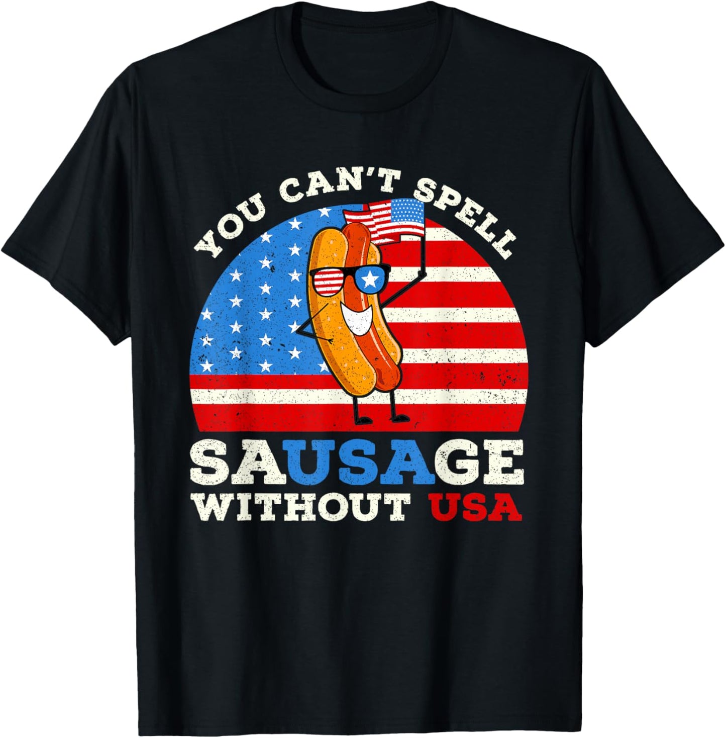 Cant Spell Sausage Without USA Funny 4th July Hotdog Lovers T-Shirt