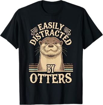 Easily Distracted by Otters Funny Otters Lovers Jokes Men T-Shirt