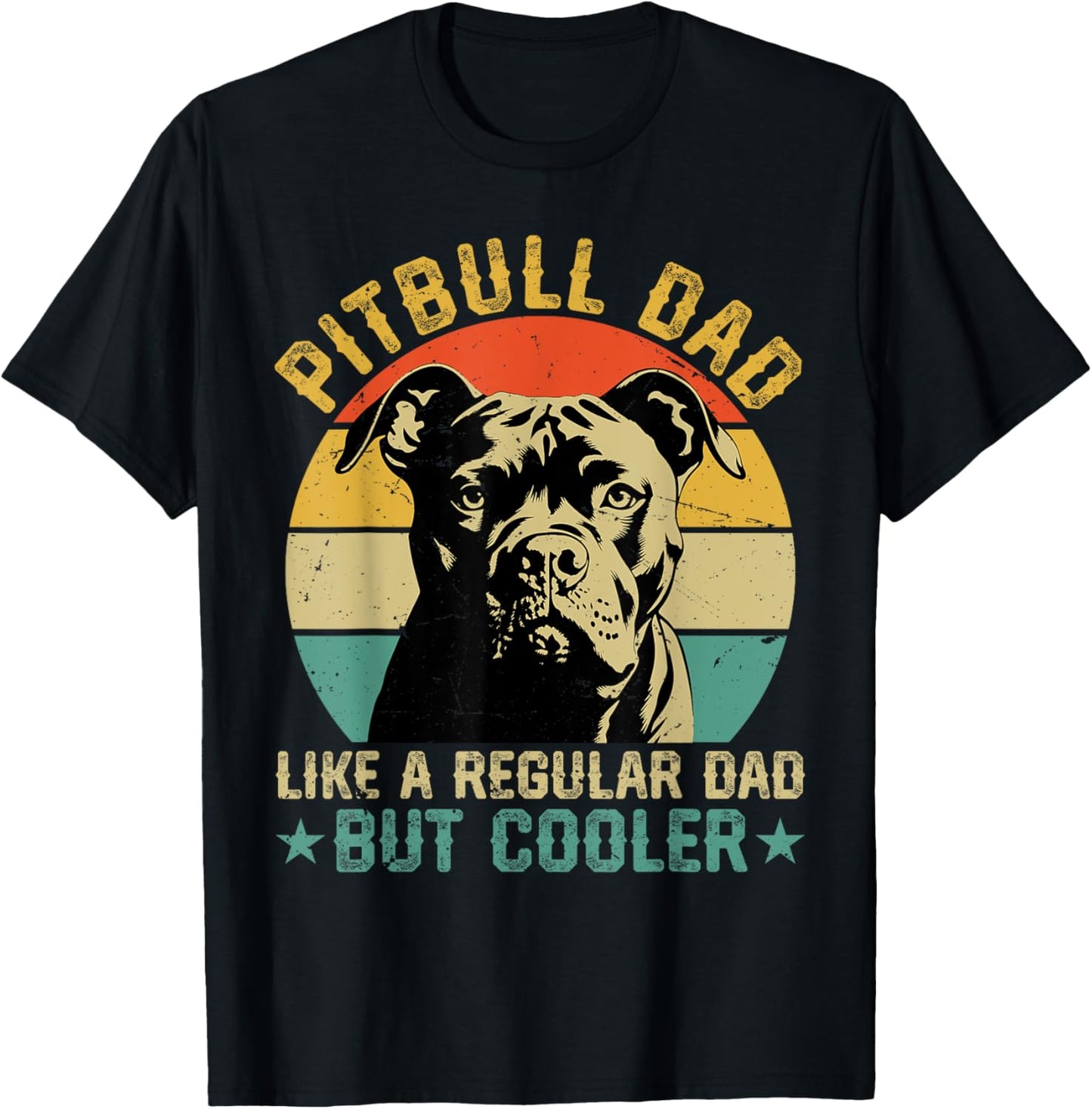 Pitbull Dad Cooler Regular Dad Pitbull Dog Lover Fathers Day T-Shirt