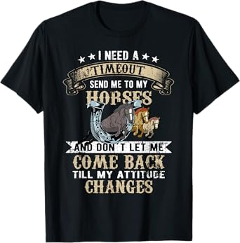 Horse Riding I need a timeout Horses Horse Racing T-Shirt