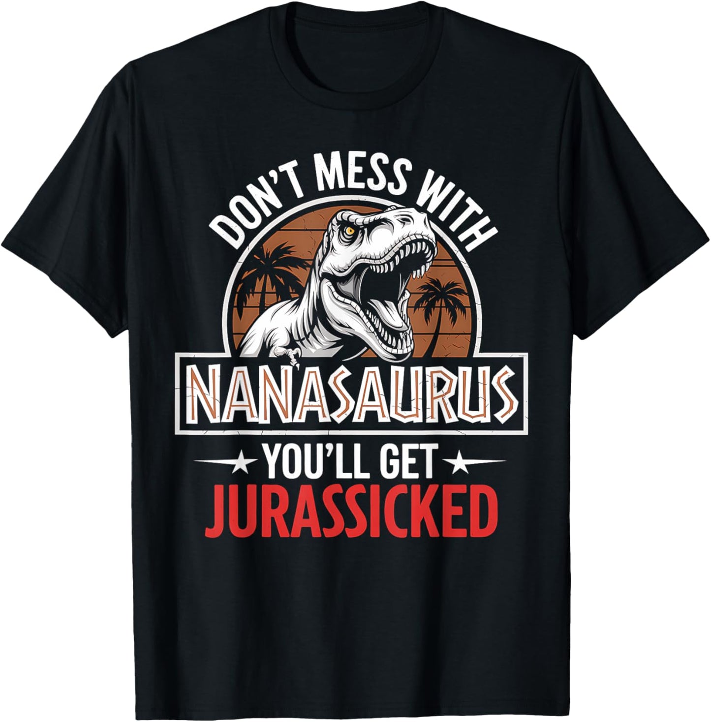 Nanasaurus Funny Grandma Saurus Rex Dinosaur Nana Gift T-Shirt