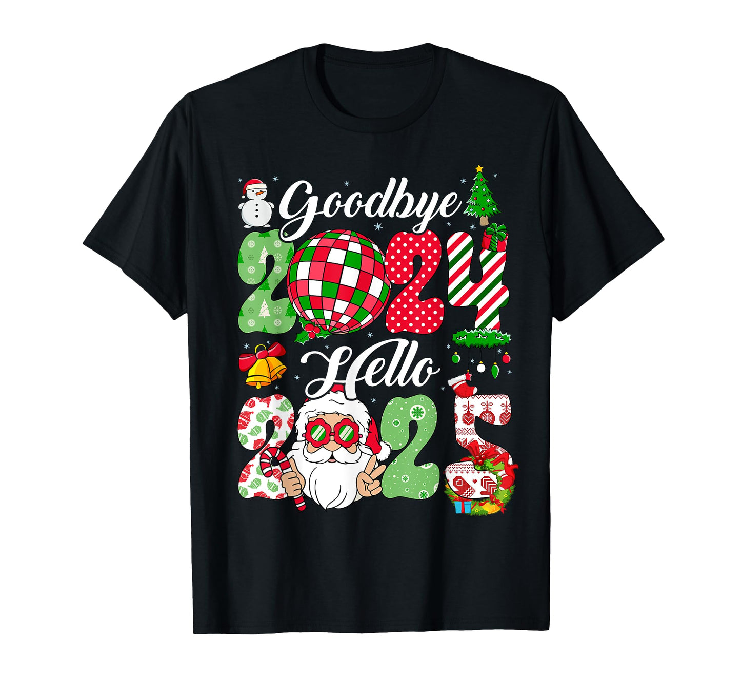 Goodbye 2024 Hello 2025 Happy New Year's Eve Christmas Xmas T-Shirt