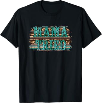 Turquoise Mama Tried Country Southern Rodeo Cowgirl Western T-Shirt