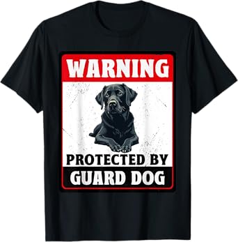Warning Protected By Labrador Retriever Guard Dog Men Women T-Shirt