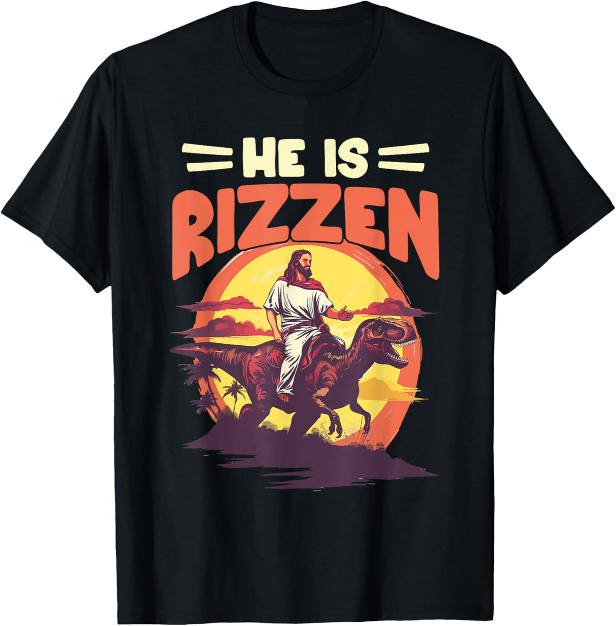 He Is Rizzen Jesus He Has Rizzen Jesus T-Shirt