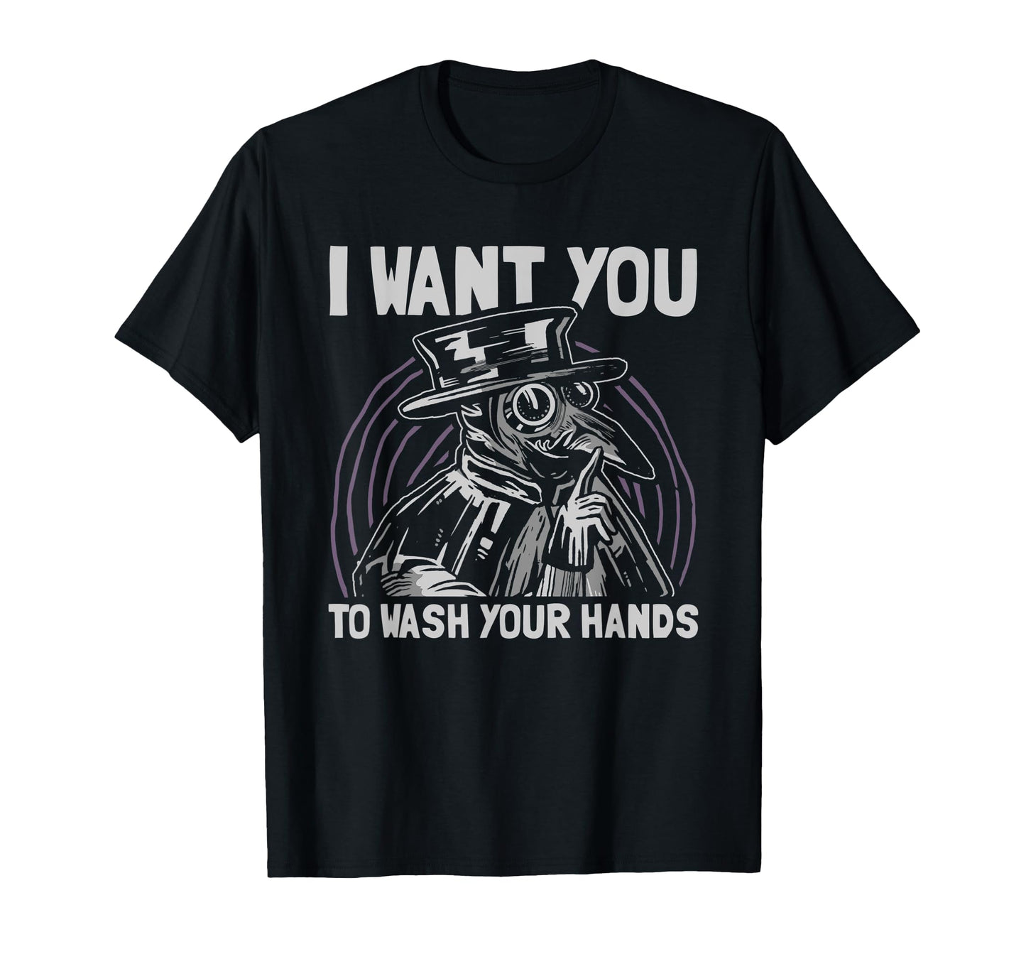 Plague Doctor I Want You To Wash Your Hands Medieval T-Shirt