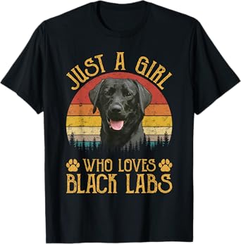 Just A Girl Who Loves Black Labs Shirt Labrador Retriever T-Shirt