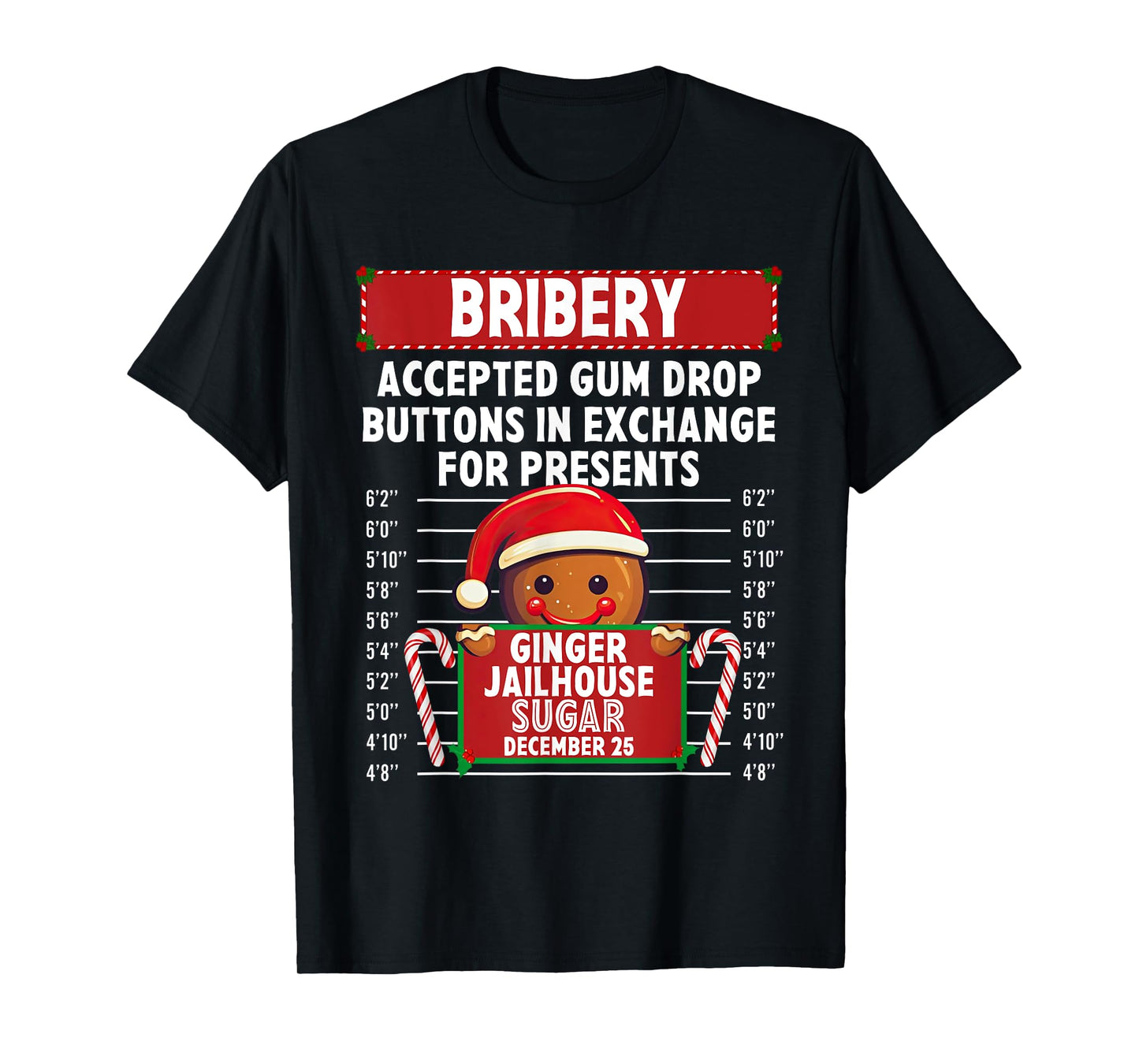 Bribery Ginger Jailhouse Christmas Xmas Gingerbread Holiday T-Shirt
