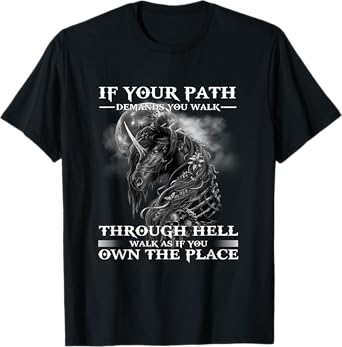 If Your Path Demands You Walk Through Hell Skull Horse T-Shirt