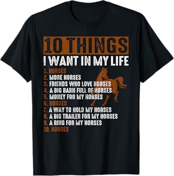 Things I Want In My Life Horses Cool Vintage Novelty T-Shirt