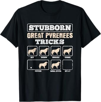 Stubborn Tricks Great Pyrenees T-Shirt