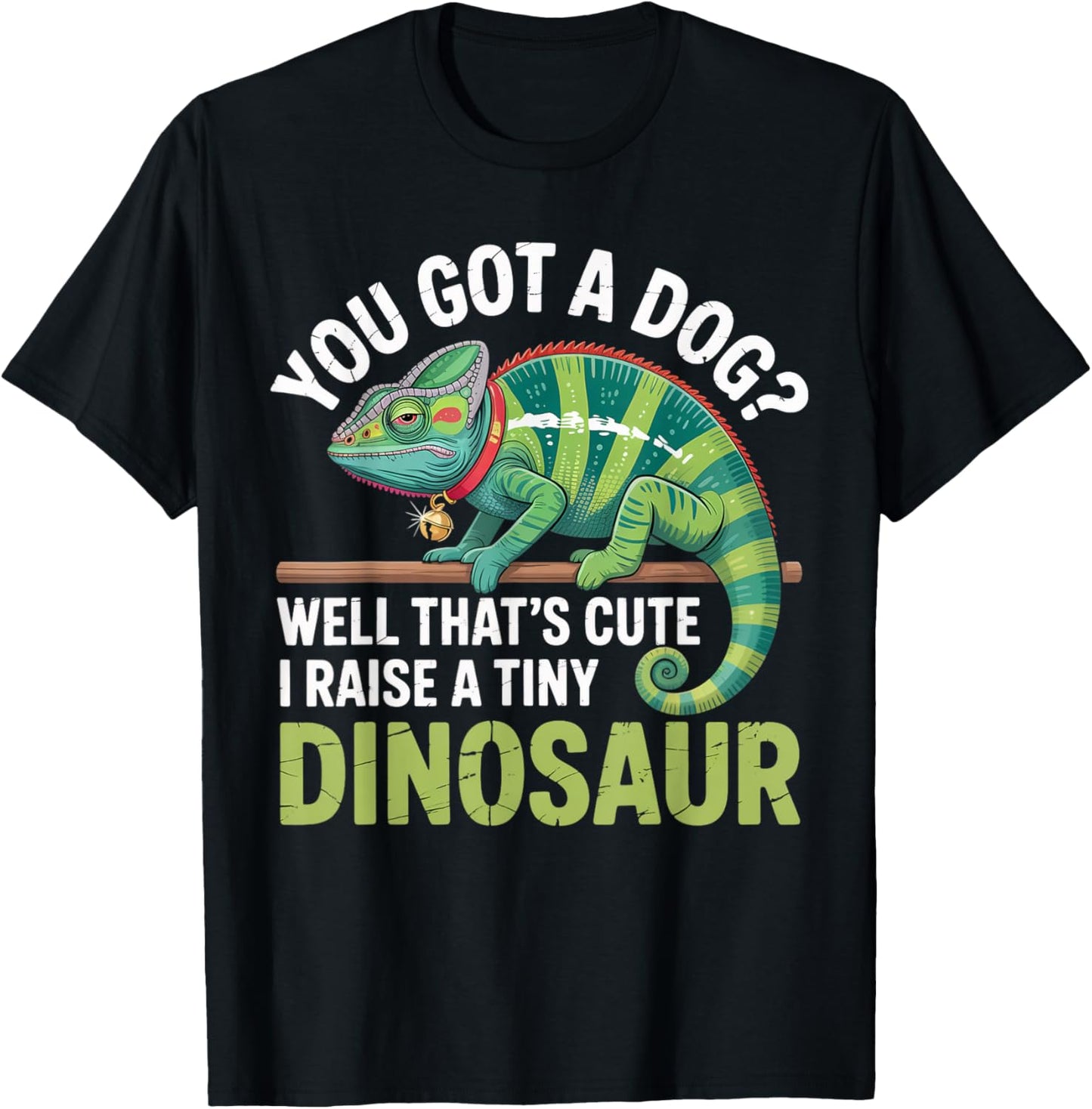 I Raise Tiny Dinosaur Lizards Reptile Funny Chameleon T-Shirt