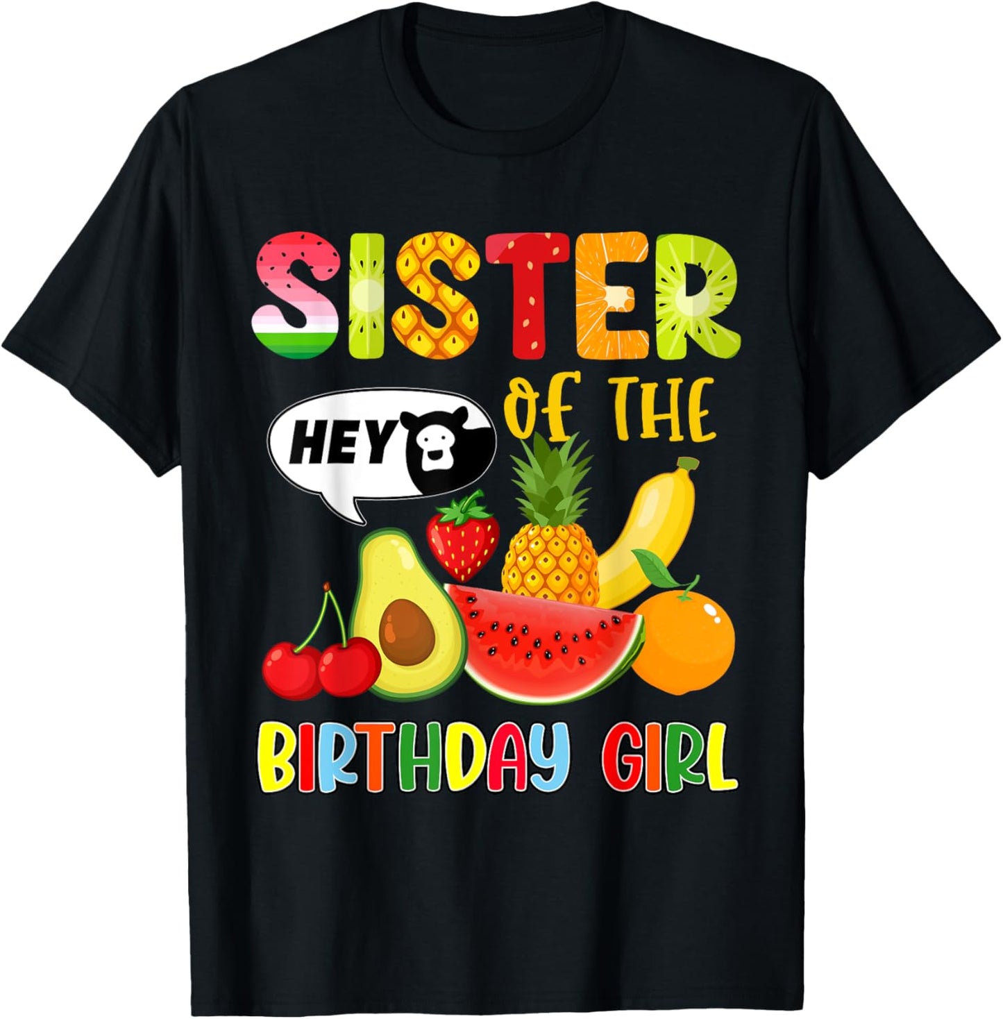 Sister Of The Birthday Girl Family Fruit Birthday Hey Bear T-Shirt