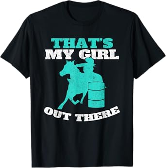 That's My Girl Out There Barrel Racer Horse Barrel Racing T-Shirt