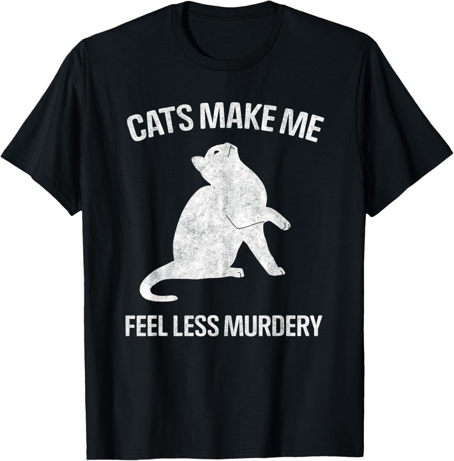 Vintage Cats Make Me Feel Less Murdery Distressed Men Women T-Shirt