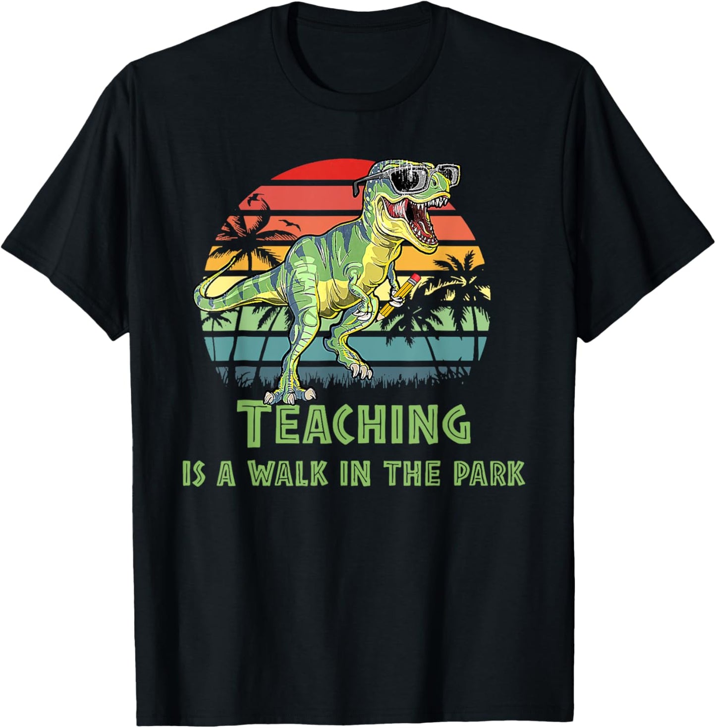 Teaching is a Walk in Park Teacher Life Funny Mother's Day T-Shirt