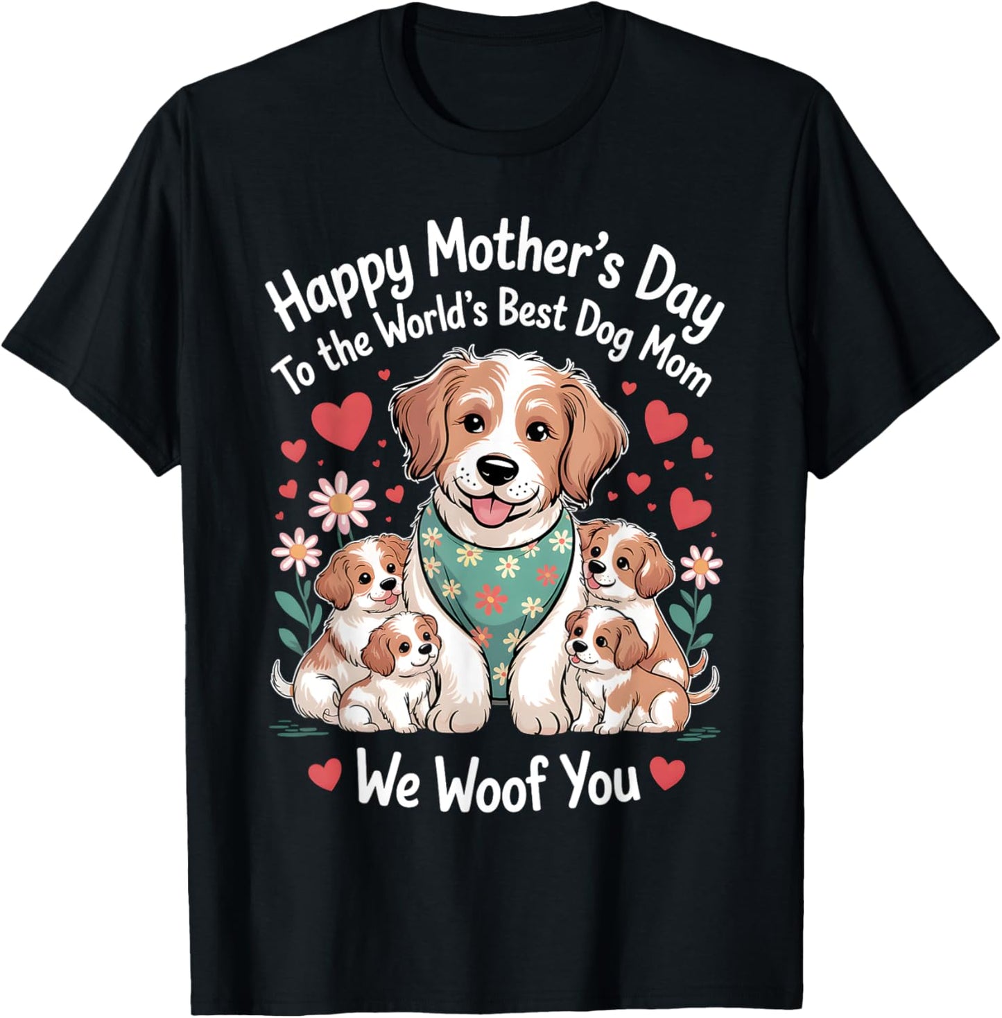Best Dog Mom We Woof of You Tee 2025 T-Shirt