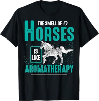 The Smell Of Horses Is Like - Horse Riding T-Shirt