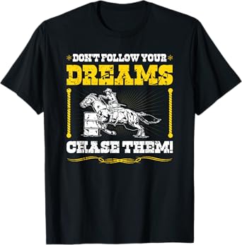 Barrel Racer Chase Your Dreams, Cowgirl Rodeo Barrel Racing T-Shirt