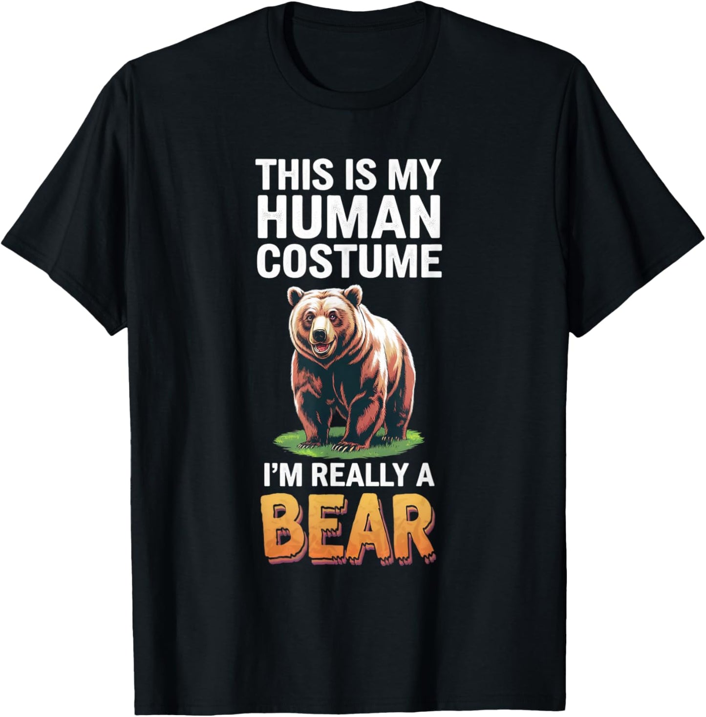 Halloween This Is My Human Costume I'm Really A Bear T-Shirt