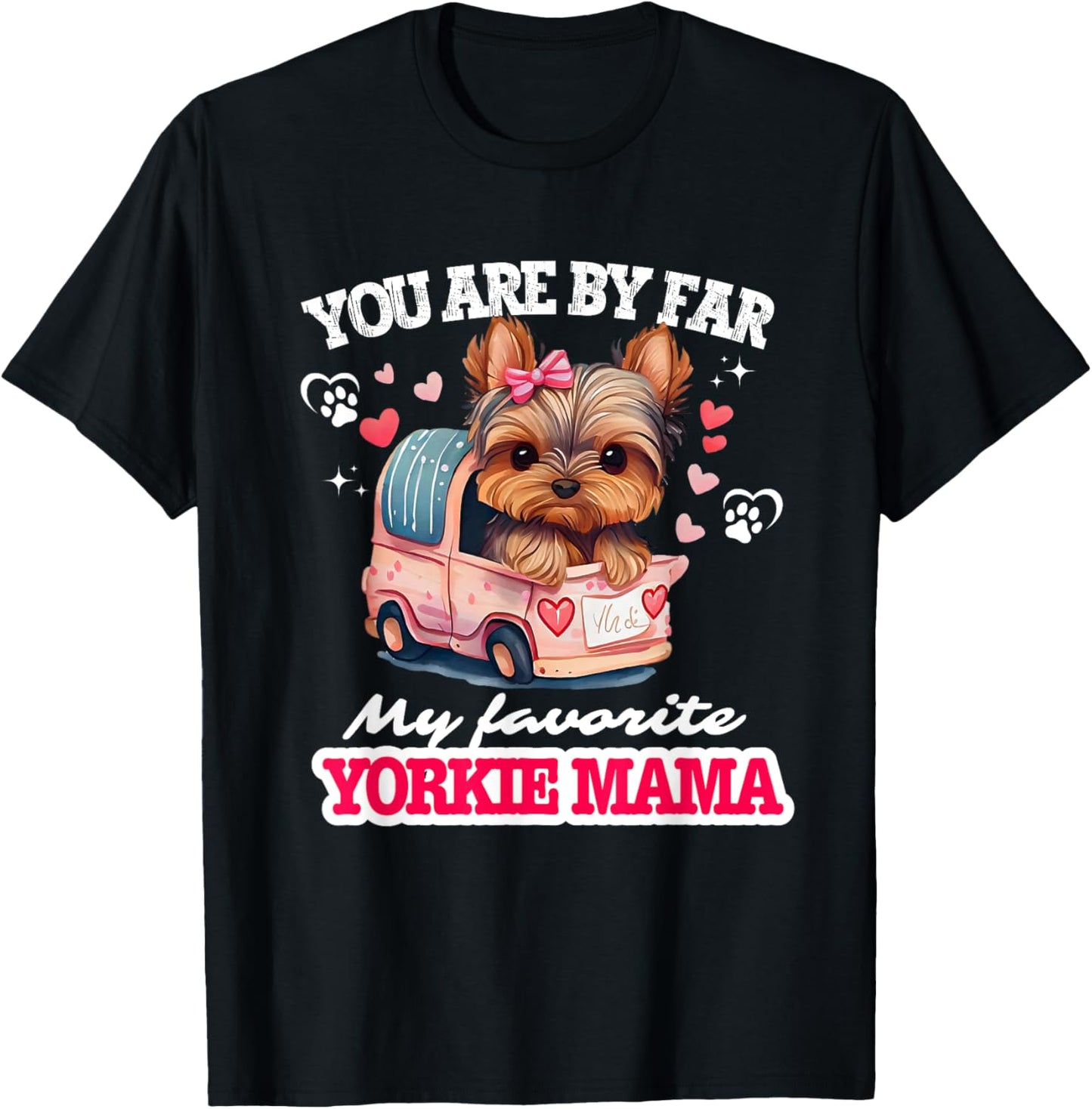 Favorite Yorkie mama funny Yorkie dog mom for Mothers day T-Shirt