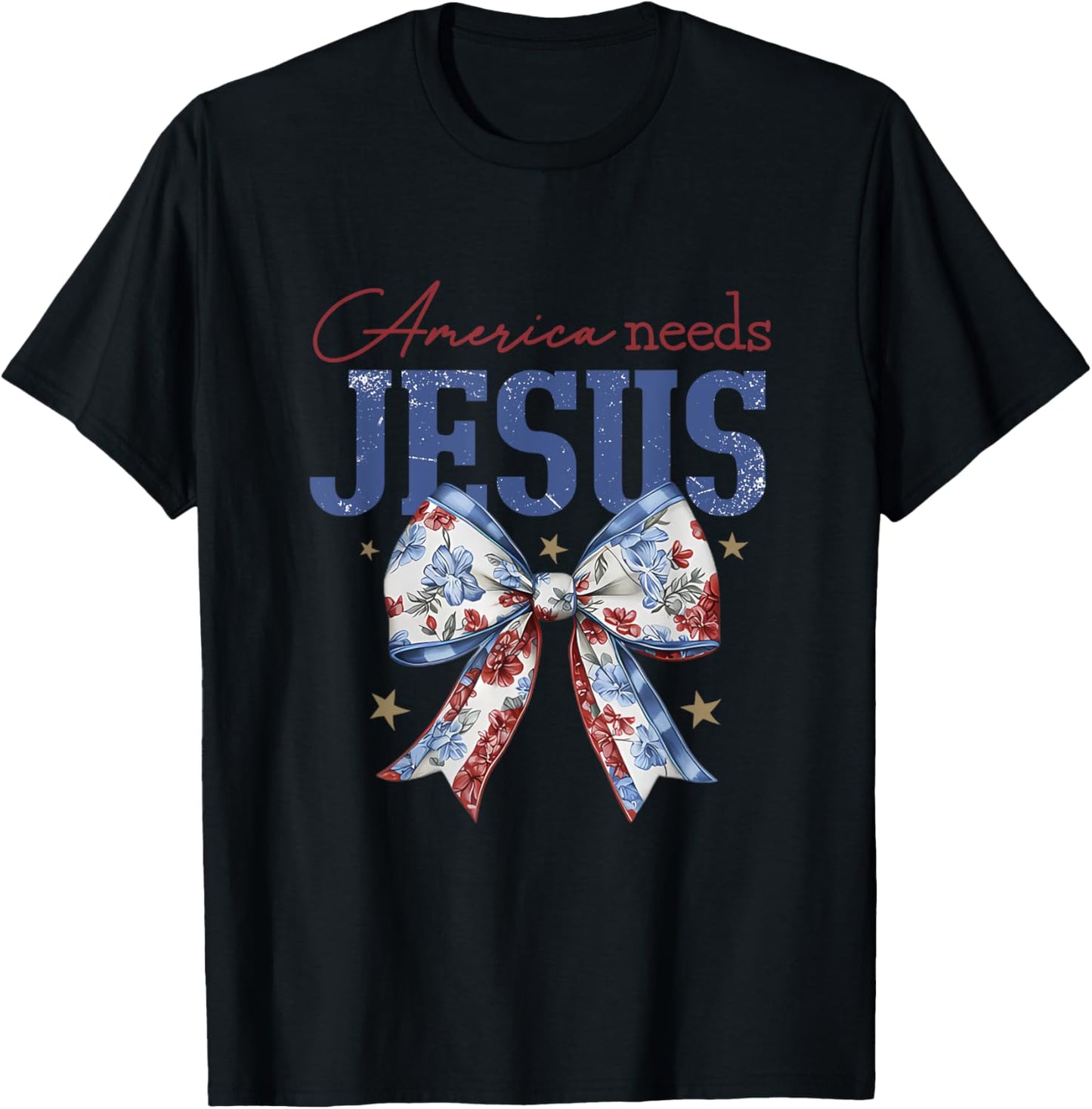America Needs Jesus 4th Of July Coquette Bow Flowers 2 Sides T-Shirt