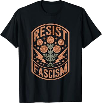 Resist Fascism Protest Trump Anti Trump T-Shirt