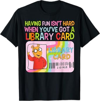 Having Fun Isn't Hard When You've Got A Library Card T-Shirt