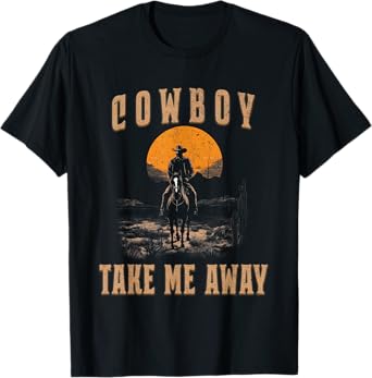 Vintage Western Life Rodeo Country Cowboy Take Me Away T-Shirt