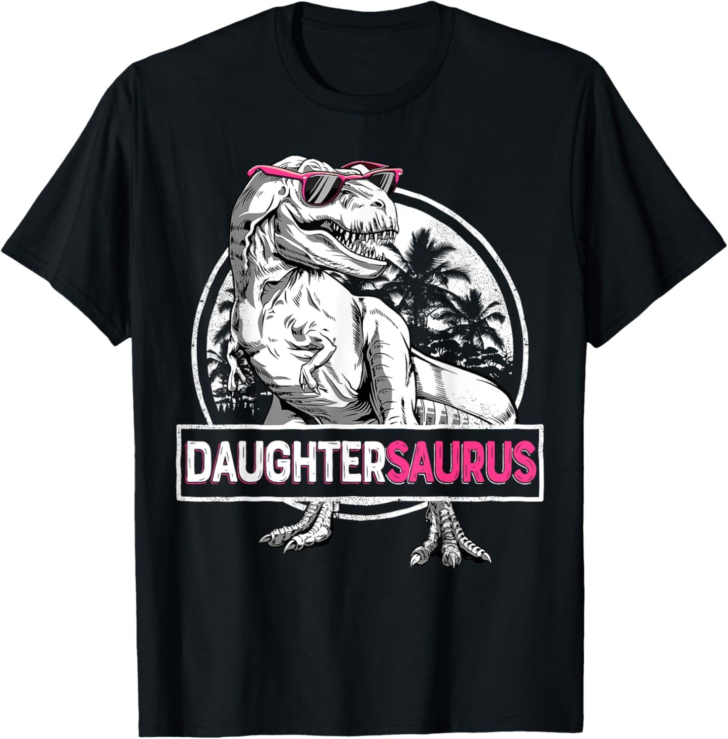 Daughtersaurus T rex Dinosaur Funny Daughter Saurus Family T-Shirt